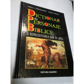 DICTIONAR DE PERSONAJE BIBLICE - VIORICA S. CONSTANTINESCU, B. TERCATIN